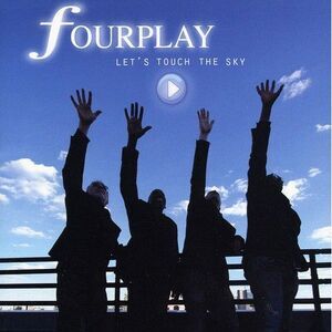 Fourplay - Let's Touch the Sky  CD